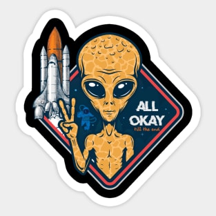 Alien: All Okay Till The End Sticker